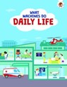 What Machines Do: DAILY LIFE - John Allan - 9781915461643