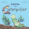 Catrin the Caterpillar - Johanne Lee - 9781915472090