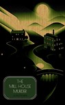 The Mill House Murder - J.S. Fletcher - 9781915475275