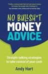 No Bullsh*t Money Advice - Andy Hart - 9781915483768