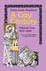 A Gay Century Volume 2: 1973-2001 - Peter Scott-Presland - 9781915494306