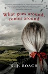 What goes around, comes around - S.J. Roach - 9781915494320