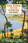 The King and The Corpse - Max Murray - 9781915530158