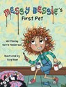 Messy Bessie's First Pet - Barrie Henderson - 9781915535092