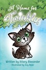 A Home for Twinkles - ALEXANDER,  Hilary - 9781915535702