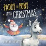 Paddy the Pony Saves Christmas - Elaine Heney - 9781915542939