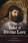 The Yoke of Divine Love - Dom Hubert van Zeller - 9781915544155