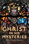 Christ in His Mysteries - Columba Marmion - 9781915544186