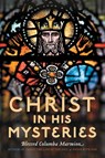 Christ in His Mysteries - Columba Marmion - 9781915544186