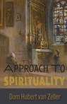 Approach to Spirituality - Dom Hubert van Zeller - 9781915544308