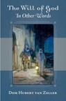 The Will of God in Other Words - Dom Hubert van Zeller - 9781915544490