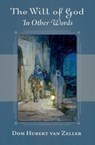 The Will of God in Other Words - Dom Hubert van Zeller - 9781915544490