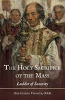 The Holy Sacrifice of the Mass - Dom Eugene Vandeur - 9781915544803
