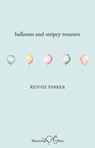 Balloons and Stripey Trousers - PARKER,  Rennie - 9781915553423