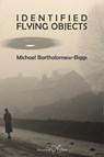 Identified Flying Objects - Michael Bartholomew-Biggs - 9781915553478