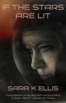 If the Stars Are Lit - Sara K Ellis - 9781915556530