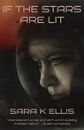 If the Stars Are Lit - Sara K Ellis - 9781915556592