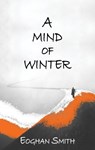 A Mind of Winter - Eoghan Smith - 9781915568472