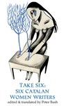 Take Six;Six Catalan Women Writers - Peter Bush - 9781915568793