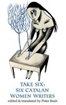 Take Six;Six Catalan Women Writers - Peter Bush - 9781915568793