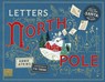 Letters from the North Pole: With Five Letters to Pull Out and Read – A Times Book of the Year 2024 - Annie Atkins - 9781915569486