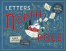 Letters from the North Pole: With Five Letters from Santa Claus to Pull Out and Read - Annie Atkins - 9781915569912