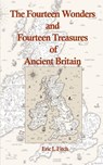 The Fourteen Wonders and Fourteen Treasures of Ancient Britain - Eric L Fitch - 9781915580306