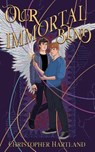 Our Immortal Bind - Christopher Hartland - 9781915585394