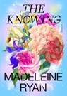 The Knowing - Madeleine Ryan - 9781915590138