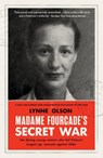 Madame Fourcade’s Secret War - Lynne Olson - 9781915590169