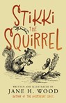 Stikki the Squirrel - Jane H. Wood - 9781915603548
