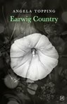 Earwig Country - Angela Topping - 9781915606228