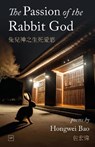 The Passion of the Rabbit God - Hongwei Bao - 9781915606389
