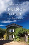 A French House - Catherine Cole - 9781915606679