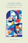 The Kama Sutra for Senior Citizens - Zack Rogow - 9781915606693