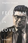 Feldman in Love - Stephen Chance - 9781915606716
