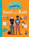 When I Grow Up I Want To Invent And Build - Sarah Walden - 9781915613233