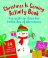 Christmas Is Coming Activity Book - Sarah Walden - 9781915613424
