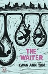 The Waiter - Kwan Ann Tan - 9781915628480