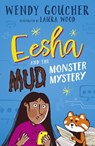 Eesha and the Mud Monster Mystery - Wendy Goucher - 9781915641175
