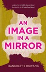 An Image in a Mirror - Ijangolet S Ogwang - 9781915643728