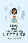 Lizzie and Her Dancing Letters - Macy Porterfield - 9781915662354