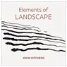 Elements of Landscape – John Hitchens - Sandy Mallet ; Anne Purkiss - 9781915670182