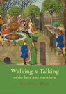 Walking & Talking on the here and elsewhere - John Dixon Hunt - 9781915670212
