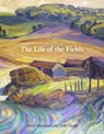 The Life of the Fields - Steve Marshall ; Gill Clarke - 9781915670267