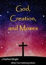God, Creation, and Moses - J Stafford Wright - 9781915671035