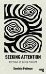 Seeking Attention - Dominic Pettman - 9781915672711