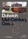 Dulwich: Mid-Century Oasis - Paul Davis ; Elisabeth Kendall ; Ian McInnes ; Catherine Samy - 9781915722317