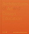 Architectures of Art and Design Education - Neil Drabble ; Rose Gridneff - 9781915722539