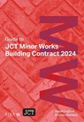Guide to JCT Minor Works Building Contract 2024 2025 - Sarah Lupton ; Manos Stellakis - 9781915722775